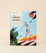 Mon Corps en Equilibre – Guide de naturopathie pour renouer avec son corps et la planète