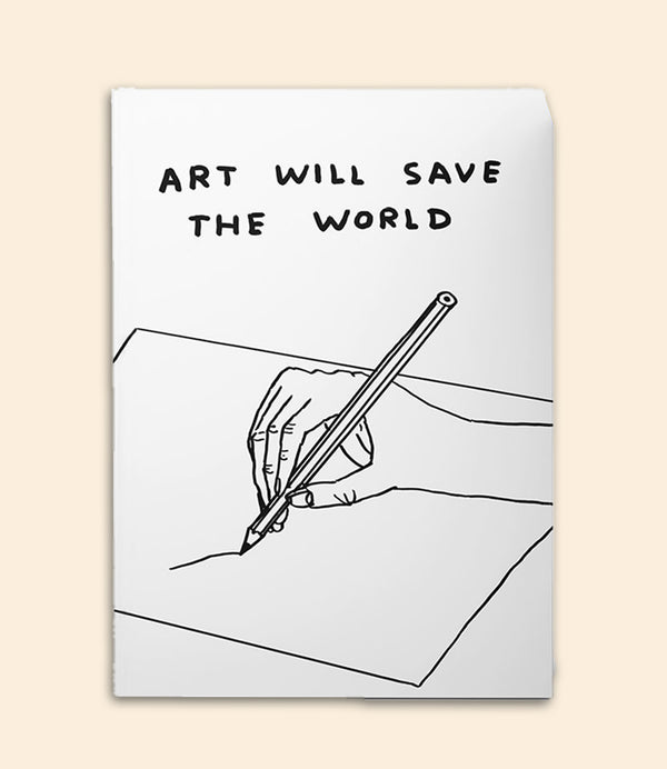 Carnet de Dessin David Shrigley Art Will Save the World