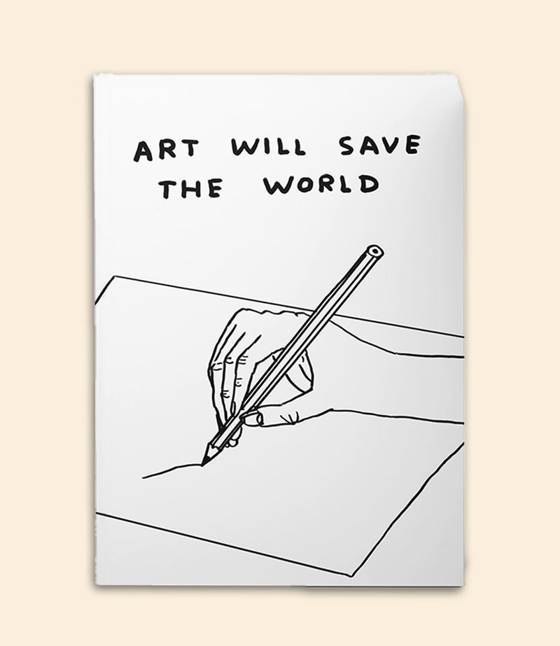 Carnet de Dessin David Shrigley Art Will Save the World